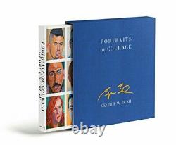 Portraits of Courage Deluxe Signed Edition A Commander in Chief's Tribute to Am