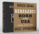Renegades Born In The Usa Deluxe Signed Edition Obama & Springsteen Presale 5/22
