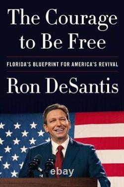 Ron DeSantis AUTOGRAPHED Deluxe Collector Set Only 5000 The Courage to Be Free