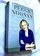 The Time Of Our Lives Collected Writings By Peggy Noonan (2015 Signed Copy)