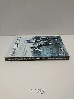 De Grand Funk À Grace Biographie Autorisée De Mark Farner Signed Railroad +cd