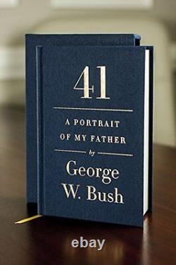 EDITION DE LUXE SIGNÉE 1ER TIRAGE 41 Portrait de mon père George W. Bush (SCELLÉ)